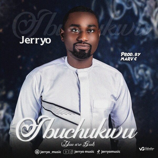 JerryO - Ibuchukwu (You Are God)