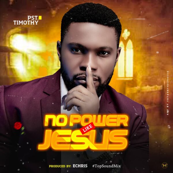 Download No Power Like Jesus By Pst Timothy