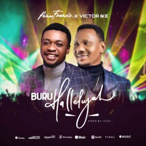 Buru Hallelujah - Prince Francis Ft. Victor Ike