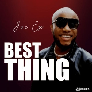 Download Best Thing By Joe Eze