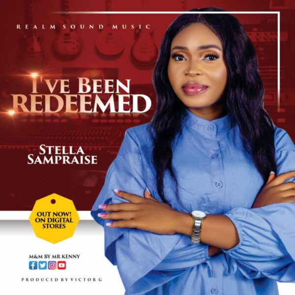 I've Been Redeemed - Stella Sampraise