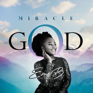 Miracle God By Eme B.