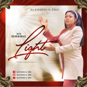 My Shinning Light - Blessing N. Ebo Mp3