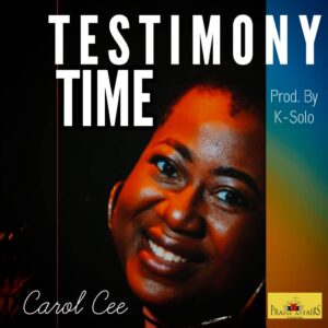 Testimony Time By Carol Cee