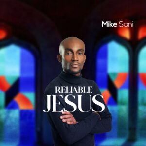 Download Reliable Jesus By Mike Sani