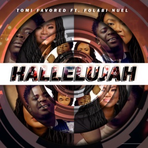 Tomi Favored - HALLELUJAH Ft. Folabi Nuel Mp3