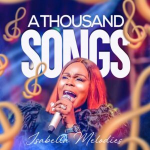 A Thousand Songs By Isabella Melodies