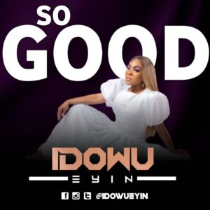 Download So Good By Idowu Eyin