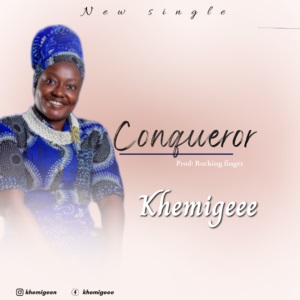 CONQUEROR BY KHEMIGEEE Mp3 download