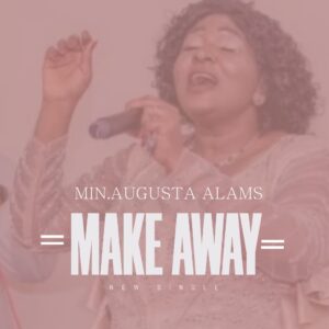 Download Make A Way By Minister Augusta Alams