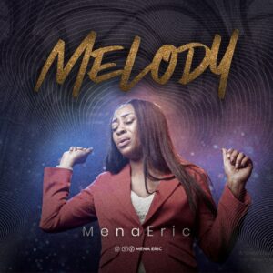 Melody By Mena Eric