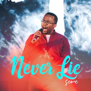 Download Never Lie By Seme Mp3