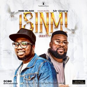 Download Isinmi By Tobi Black Ft. Mr. Gbera