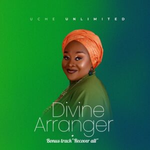 Uche Unlimited - Divine Arranger + Recover all