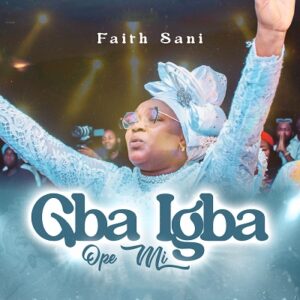Gba Igba Ope Mi By Faith Sani