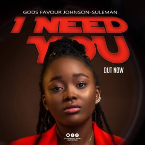 I Need You - God’s Favour Johnson Suleman Mp3 download