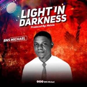 Download Light In Darkness By BNS Michael