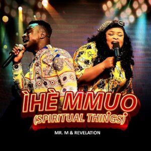 Ihe Mmuo By Mr M & Revelation Mp3