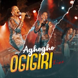 Ogigiri by Aghogho (Live Version)