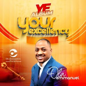 Ola Emmanuel - YE (Your Excellence)
