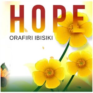 Orafiri Ibisiki - HOPE