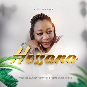Hossana By Joy Oiboh