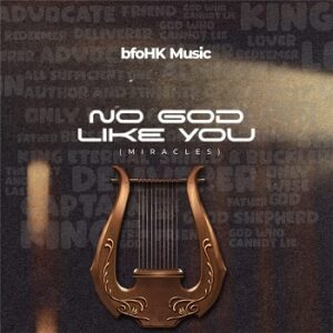Download No God Like You (Miracles) By bfoHK Music