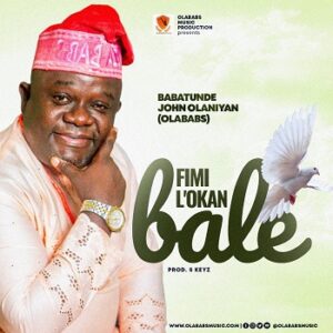 Download Fimi L’okan Bale – Babatunde John Olaniyan (Olababs)