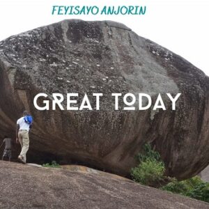 Great Today by Feyisayo Anjorin