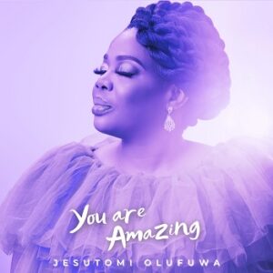 You Are Amazing By Jesutomi Olufuwa