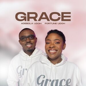 GRACE by Adebola Udoh Ft. Fortune Udoh