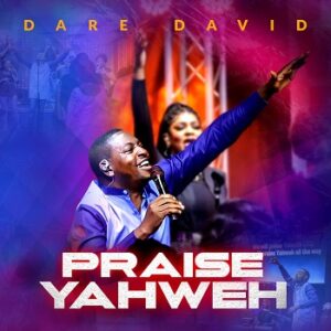 Download Praise Yahweh By Dare David Mp3