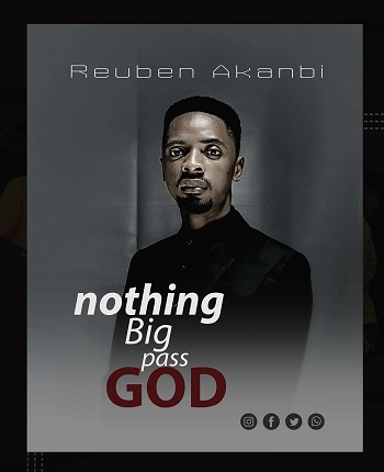 Download Nothing Big Pass God by Reuben Akanbi