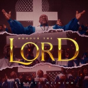 Download Honour The Lord by Plastic Njinjoh Mp3