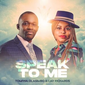 Speak To Me By Tomiwa Olasimbo Feats Ijay Richards