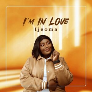 I'm In Love By Ijeoma Songs Mp3