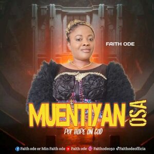 Muentiyan Osa By Faith Ode