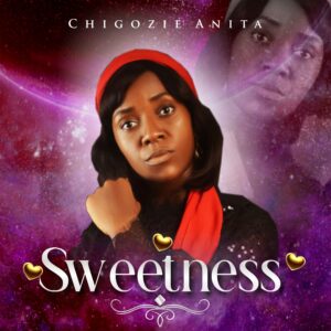 Download [EP] Sweetness – Chigozie Anita